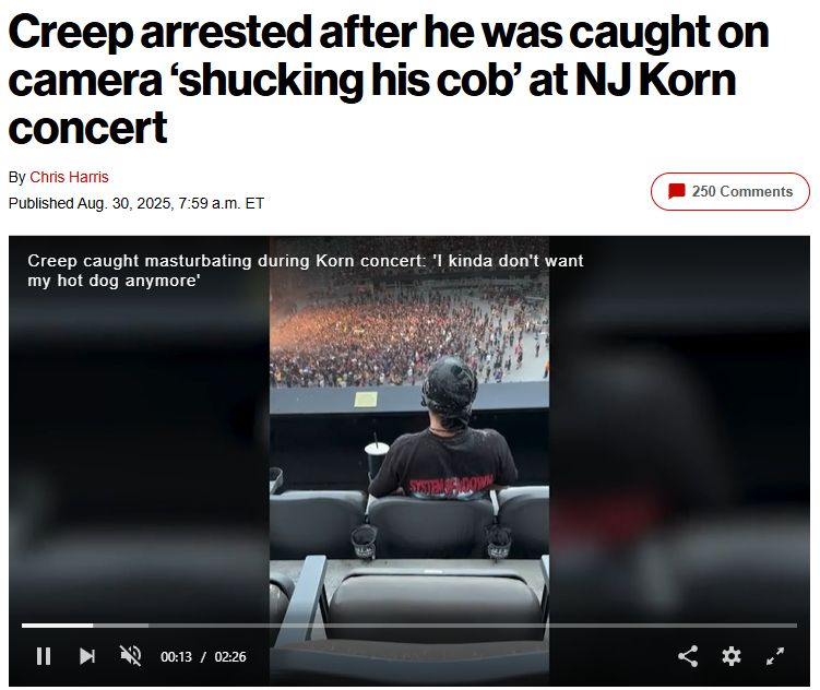 News article from New York Post with the headline "Creep arrested after he was caught on camera ‘shucking his cob’ at NJ Korn concert" with a video below showing the action happening