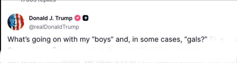 Donald J. Trump
@realDonald Trump
What's going on with my "boys" and, in some cases, "gals?"
