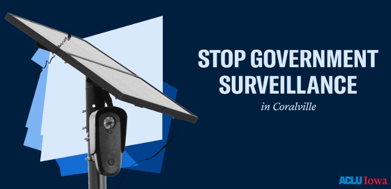 Stop government surveillance in Coralville. ACLU of Iowa.
