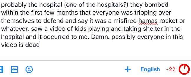 probably the hospital (one of the hospitals?) they bombed within the first few months that everyone was tripping over themselves to defend and say it was a misfired hamas rocket or whatever. saw a video of kids playing and taking shelter in the hospital and occurred to me. damn. possibly everyone in this video is dead