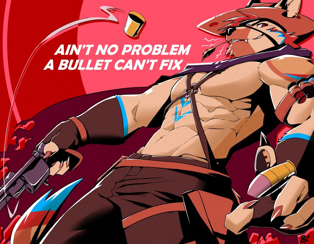 A shirtless, muscular cowboy coyote with blue and red markings and an eyepatch stands posed at a low angle, smirking and posing with a revolver in one hand and a fiddling with a bullet in the other. 
A bullet casing flies in midair from the gun's chamber with a smoke trail following it, arcing over the text:
"Ain't no problem a bullet can't fix"