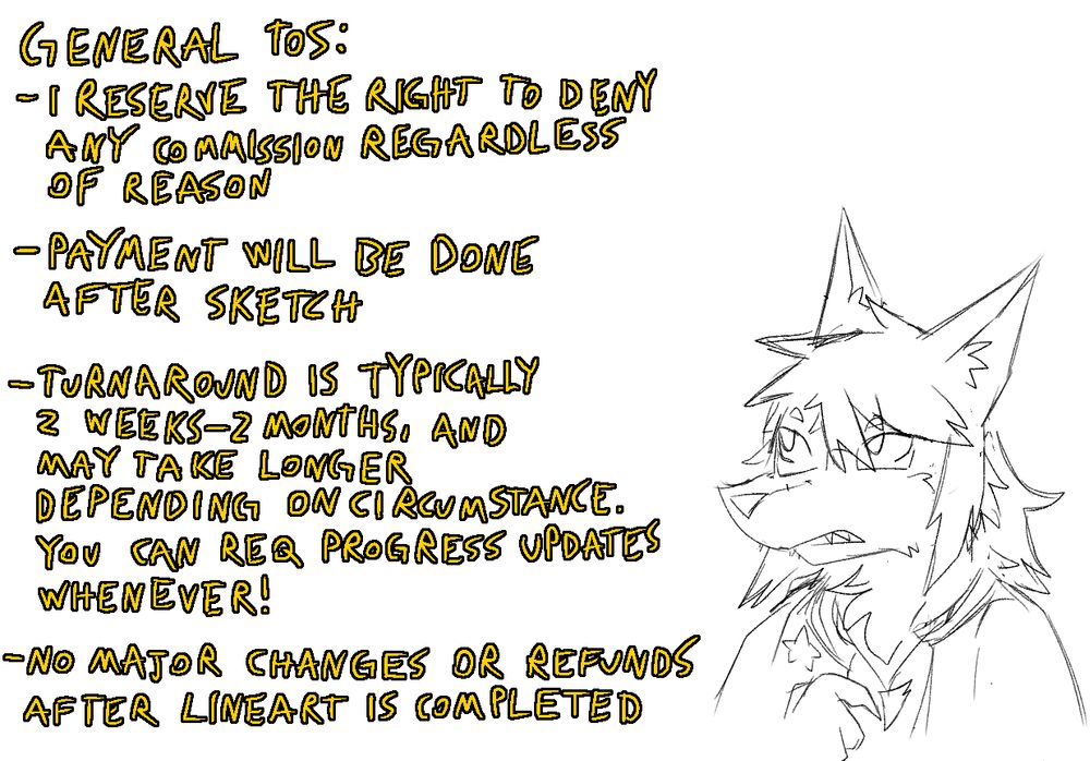 I reserve the right to deny any commission regardless of reason.

Payment will be done after sketch.

Turnaround is typically 2 weeks to 2 months, and may take longer depending on circumstance. You can request progress updates whenever!

No major changes or refunds after lineart is completed.

A sketch of an anthropomorphic wolf is shown on the right.