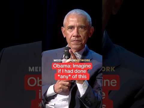 Obama: Imagine if I had done *ANY* of this