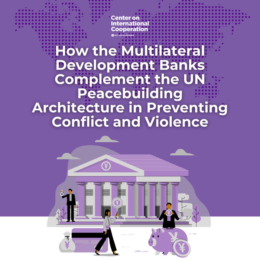 Purple background. Bottom is a graphic of a bank. Text over graphic of a dotted map, "How the Multilateral Development Banks Complement the UN Peacebuilding Architecture in Preventing Conflict and Violence." CIC logo on top middle.