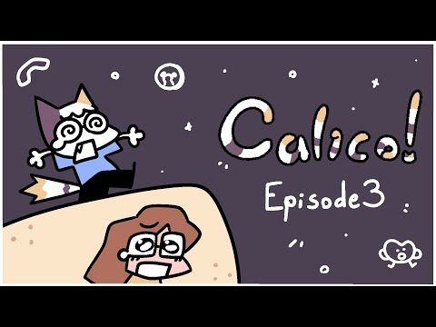 Calico! Ep. 3: The Tofu