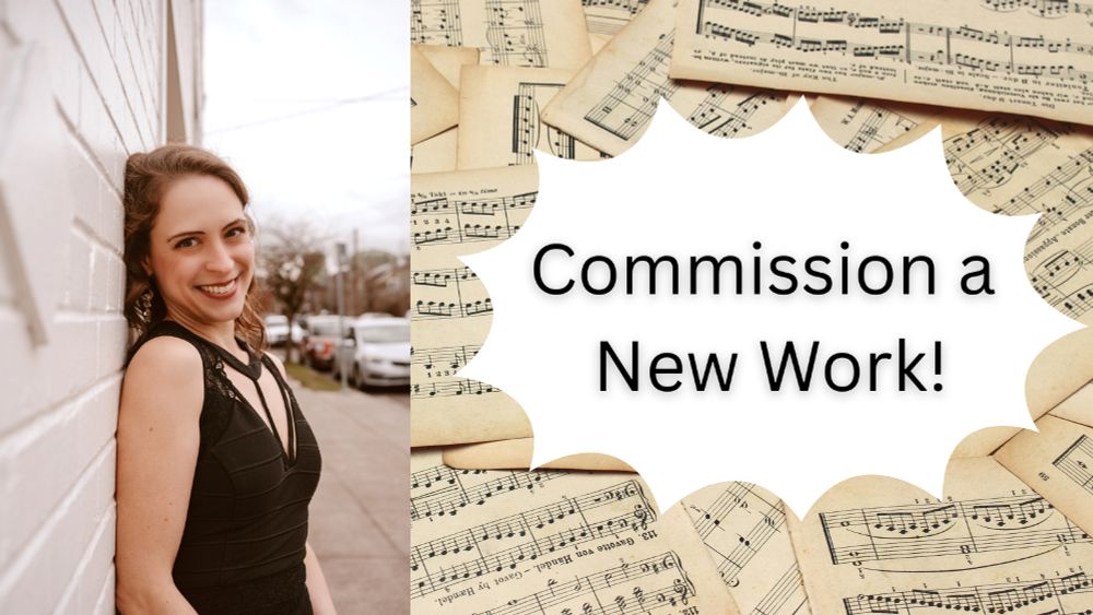 Headshot of composer Lisa Neher next to a photo of a pile of sheet music and a spiky word bubble with the text "Commission a New Work!"