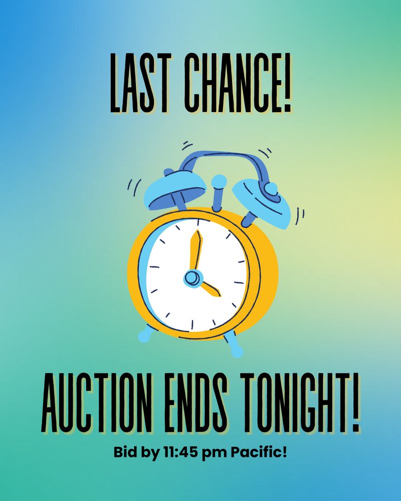 graphic of an alarm clock going off on a background of blues and greens. The text: Last chance! Auction Ends Tonight. Bid by 11:45 pm Pacific!