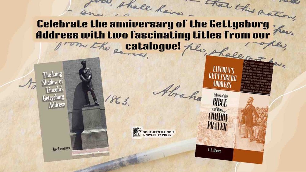 Celebrate the anniversary of the Gettysburg Address with two fascinating titles from our catalogue! The titles shown are the ones spotlighted in the post. In the background is a written version of the Gettysburg Address alongside a pen.