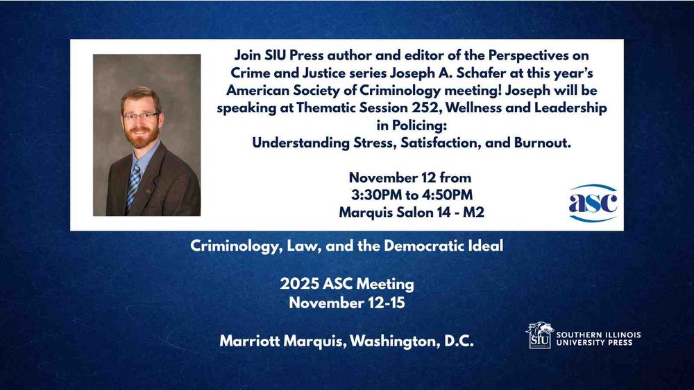 Announcement over a blue background for author and editor Joseph A. Schafer speaking on police wellness, stress, and burnout at the 2025 American Society of Criminology Meeting in Washington, D.C. His panel will be from 3:30PM-4:50PM on November 12 in the Marquis Salon 14 - M2. The overall conference is held at the Marriott Marquis in Washington, D.C.