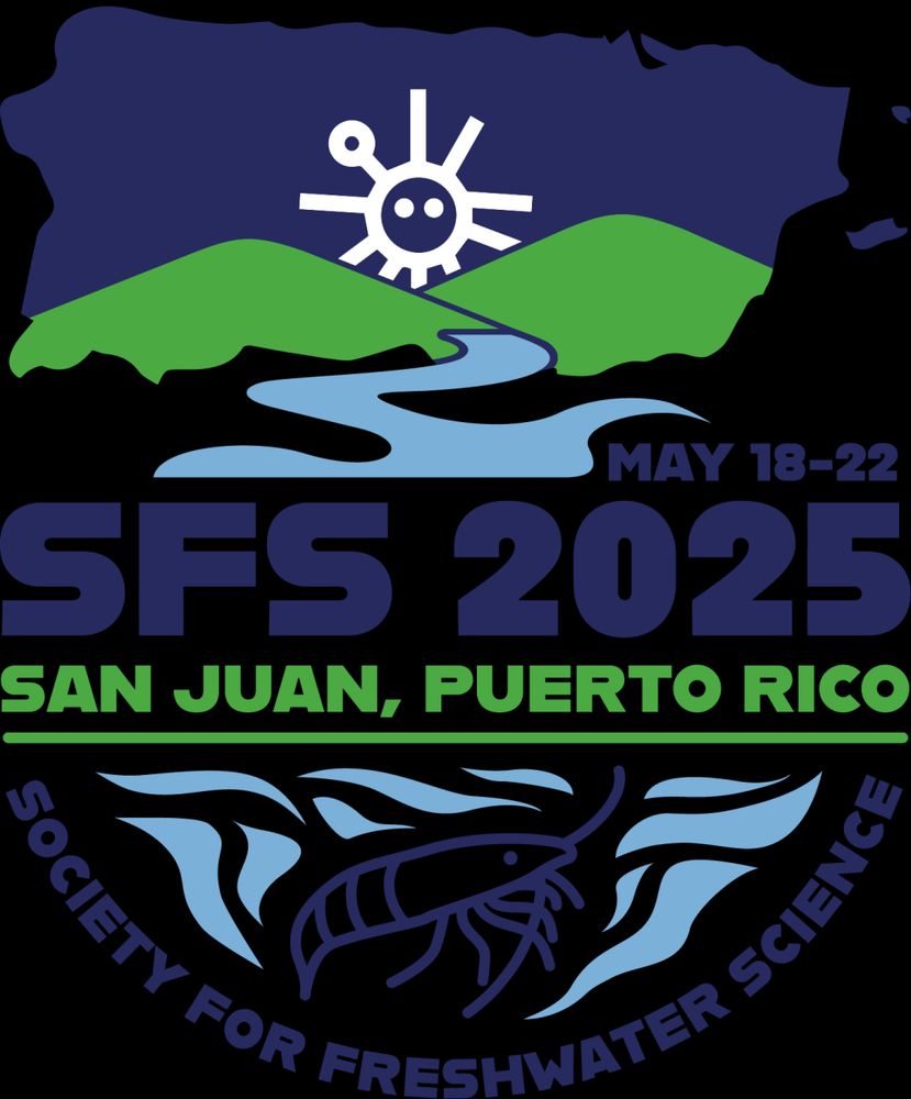 Logo for 2025 Society for Freshwater Science Meeting which features a stream flowing from mountains with a freshwater shrimp in the foreground. The central text reads "May 18-22 SFS 2025, San Juan, Puerto Rico.