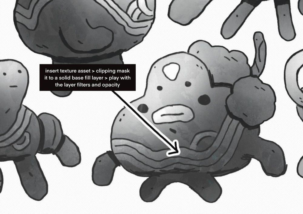 simple example showing my methodical process, of inserting texture assets to my artwork:

"insert texture asset > clipping mask it to a solid base fill layer > play with the layer filters and opacity"

you can see a small character that has some grunge and grit throughout their design, all applied in a few clicks and feels as though I've painted texture intentionally by hand - is it lazy? maybe but I made these textures so I'm happy with the results haha