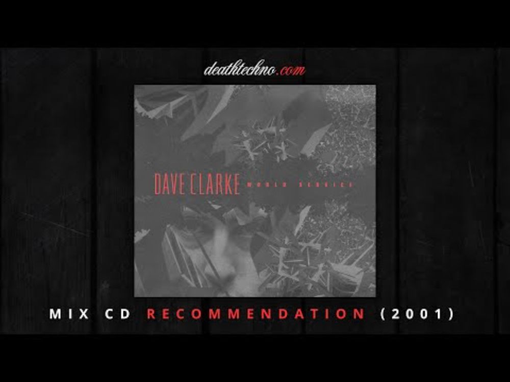 DT:Recommends | Dave Clarke - World Service - Techno (2001) Mix CD 1