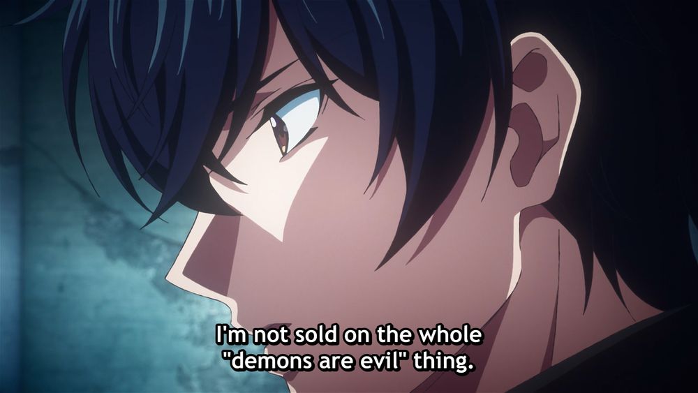 black-haired anime dude: "I'm not sold on the whole demons are evil thing."