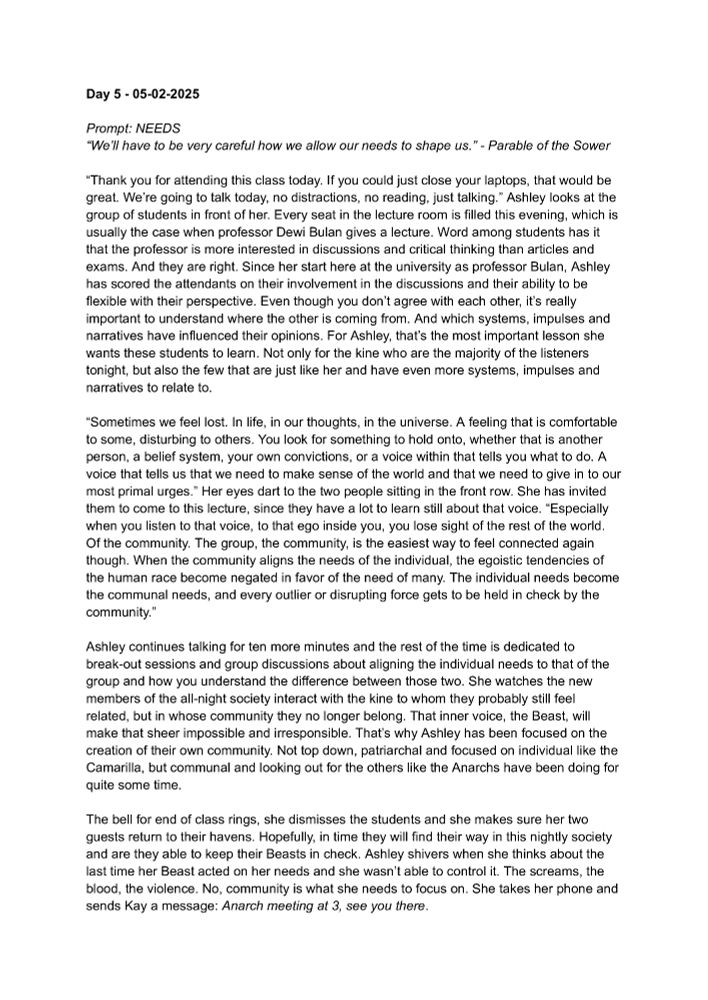Day 5 - 05-02-2025

Prompt: NEEDS
“We’ll have to be very careful how we allow our needs to shape us.” - Parable of the Sower
