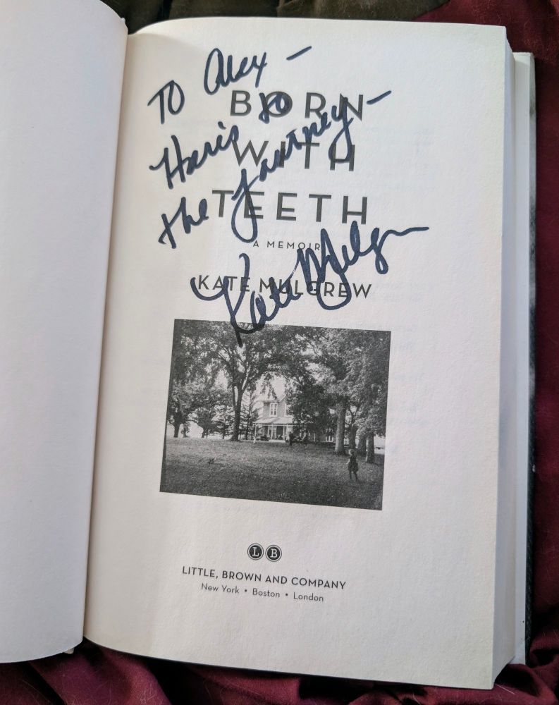 Title page of the book "Born With Teeth" signed by actress Kate Mulgrew with the caption "To Alex, Here's to the Journey".