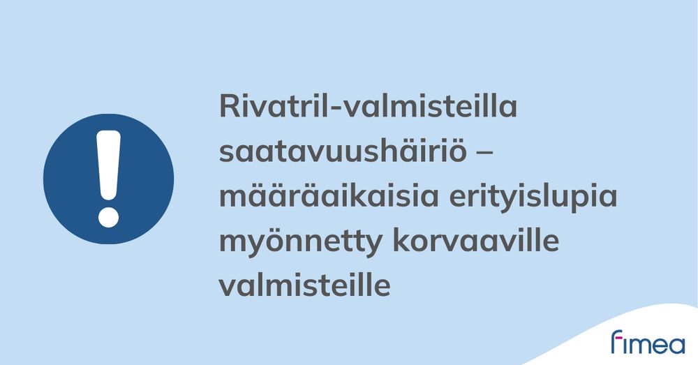 Rivatril-valmisteilla saatavuushäiriö. 