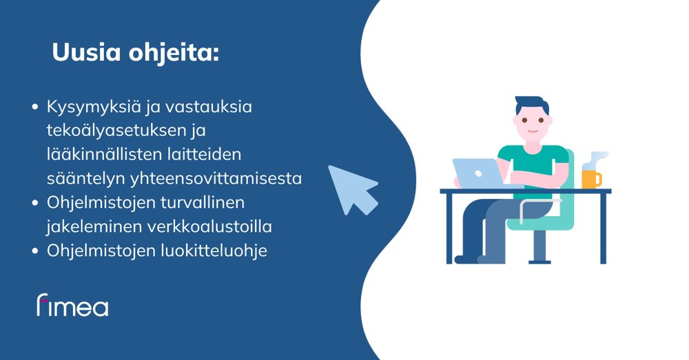 Uusia ohjeita: Kysymyksiä ja vastauksia tekoälyasetuksen ja lääkinnällisten laitteiden säätelyn yhteensovittamisesta, Ohlemistojen turvallinen jakeleminen verkkoalustoilla, Ohjelmistojen luokitteluohje.