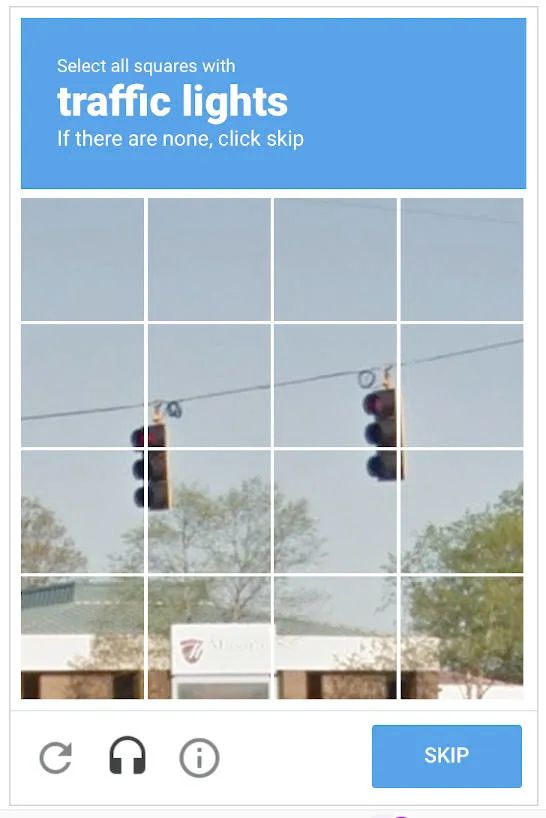 Captcha of traffic lights. Seriously the bane of my digital existence. How can such a mundane image inspire such rage?
