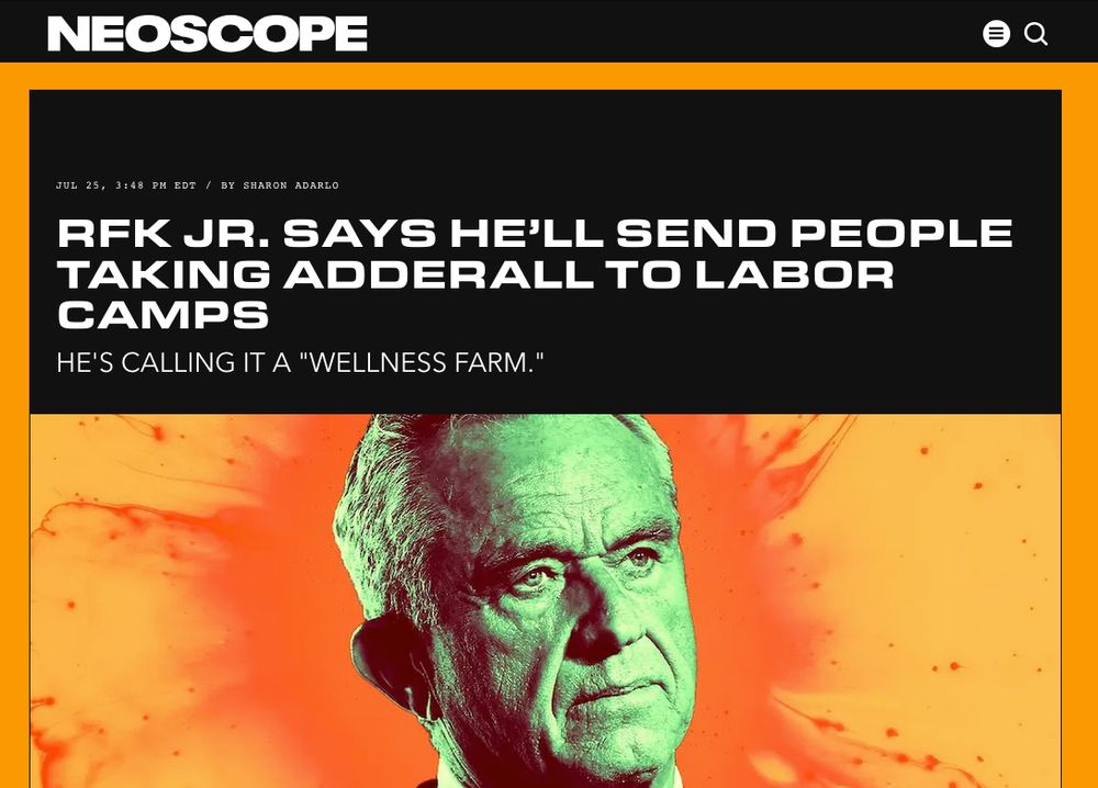 Screenshot of news site Neoscope with the headline "RFK Jr. Says He'll Send People Taking Adderall to Labor Camps" and the subhead "He's calling it a wellness farm"