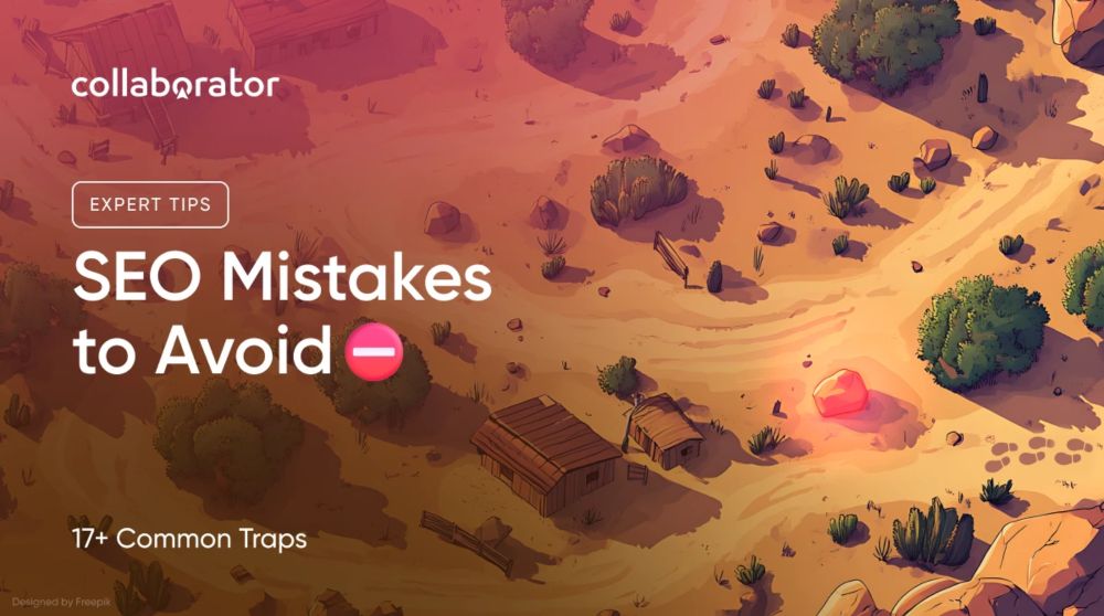 17+ SEO Mistakes to Avoid — Сollaborator