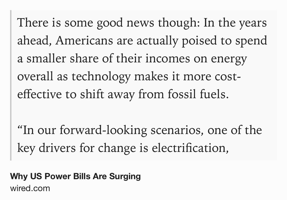 Text Shot: There is some good news though: In the years ahead, Americans are actually poised to spend a smaller share of their incomes on energy overall as technology makes it more cost-effective to shift away from fossil fuels.

“In our forward-looking scenarios, one of the key drivers for change is electrification,