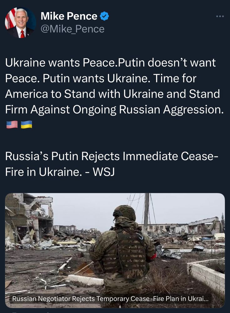 Former Trump Vice President Mike Pence:

"Ukraine wants Peace. Putin doesn’t want Peace. Putin wants Ukraine. Time for America to Stand with Ukraine and Stand Firm Against Ongoing Russian Aggression"