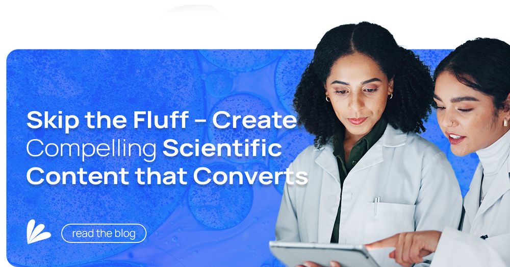 An image of two women in lab coats reading something on a tablet. Text reads: Skip the fluff - create compelling scientific content that converts. Read the blog from Samba Scientific to learn more.