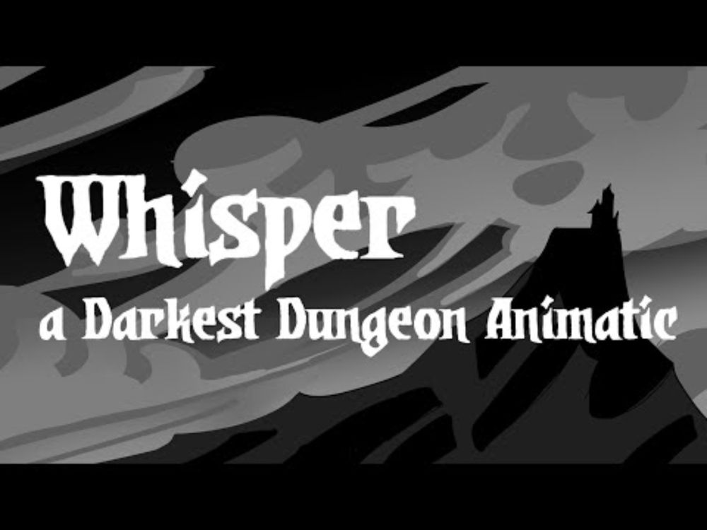 Whisper Darkest Dungeon Animatic