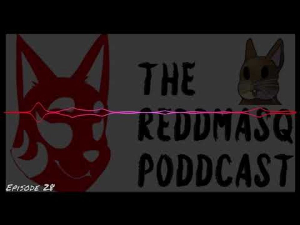 The Reddmasq Poddcast - Episode 28   Made with Clipchamp