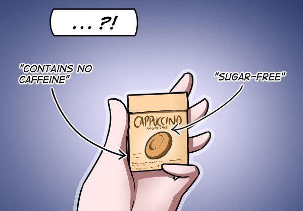 "Contains no caffeine"
"sugar-free"