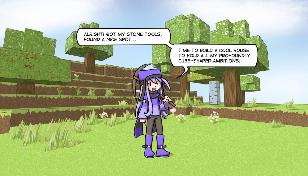 Alodo with a pickaxe in an empty field.
"Alright! Got my stone tools, found a nice spot..."
"Time to build a cool house to hold all my profoundly cube-shaped ambitions!"