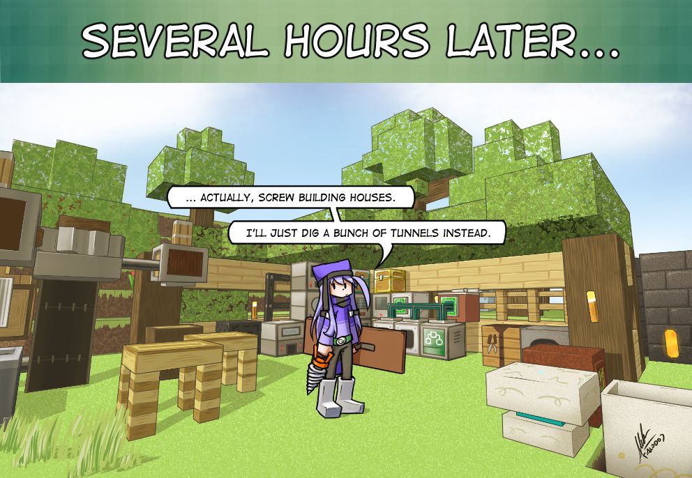 "SEVERAL HOURS LATER..."
Alodo standing in his chaotic structure, somewhat dissatisfied looking, holding various pieces of equipment.
"... actually, screw building houses."
"I'll just dig a bunch of tunnels instead."