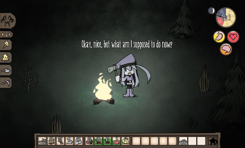 Alodo in Don't Starve, next to a campfire, holding an axe.
It's the end of day 3, and his inventory is filled with basic items.
"Okay, nice, but what am I supposed to do now?"