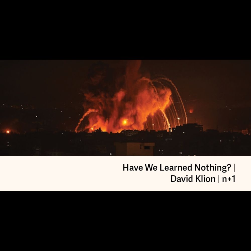 Have We Learned Nothing? | David Klion