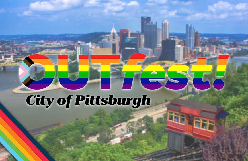 Image alt text: promotional image for OUTfest, by the City of Pittsburgh. Features a photo of the Pittsburgh skyline, with the words “OUTfest” in LGBTQIA+ colors.