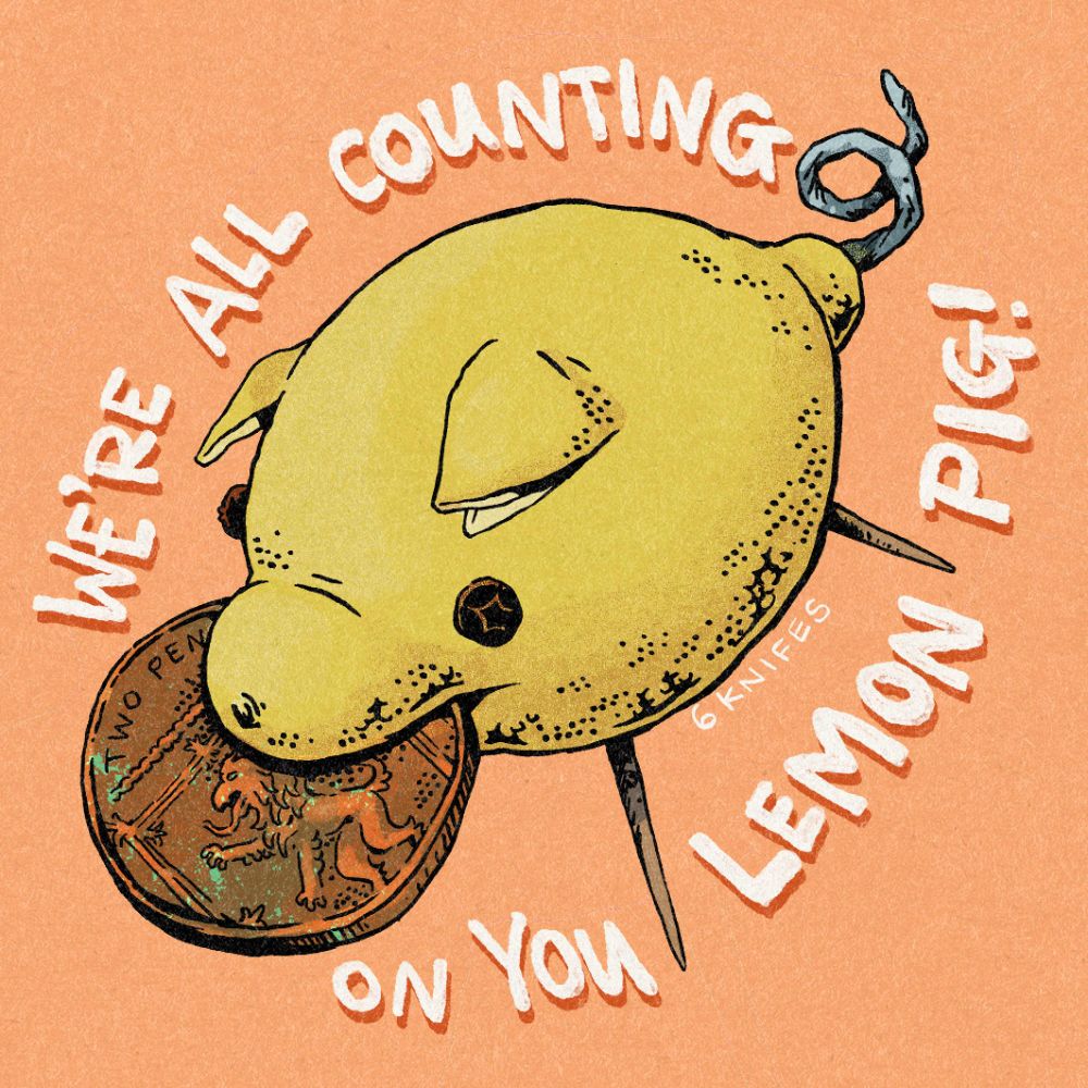 Cartoon of a lemon pig holding a two pence coin on an orange background. Text around her reads: We're all counting on you Lemon Pig!