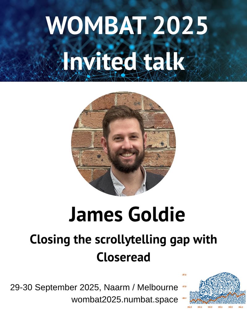WOMBAT 2025 - Invited talk

James Goldie - Closing the scrollytelling gap with Closeread

29-30 September 2025, Naarm/Melbourne
womabt2025.numbat.space