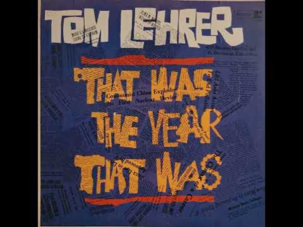 Tom Lehrer – That Was the Year That Was