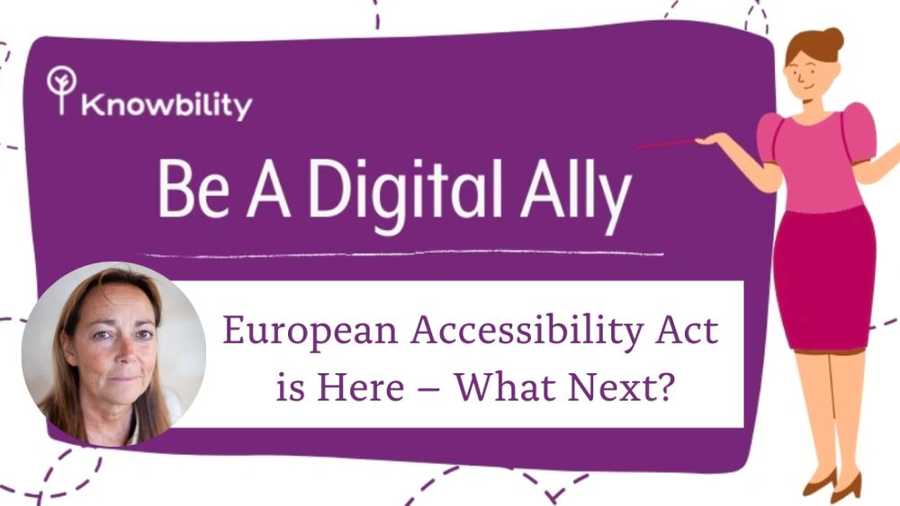 knowbility, be a digital ally european accessibility act is here, what next?