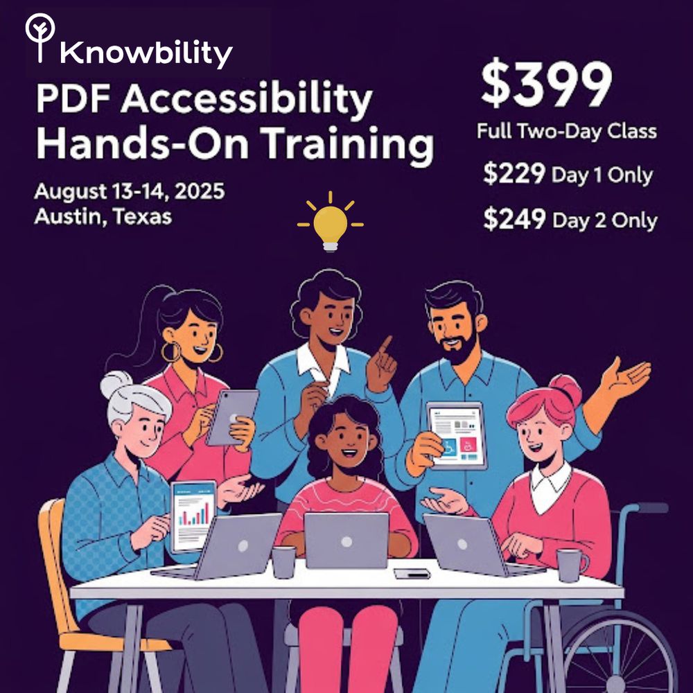 A cartoon image shows five diverse people sitting around a table with laptops, with a bright lightbulb above them. Text reads: Knowbility PDF Accessibility Hands-On Training. August 13-14, 2025. Austin, Texas. Pricing: $399 Full Two-Day Class, $229 Day 1 Only, $249 Day 2 Only.