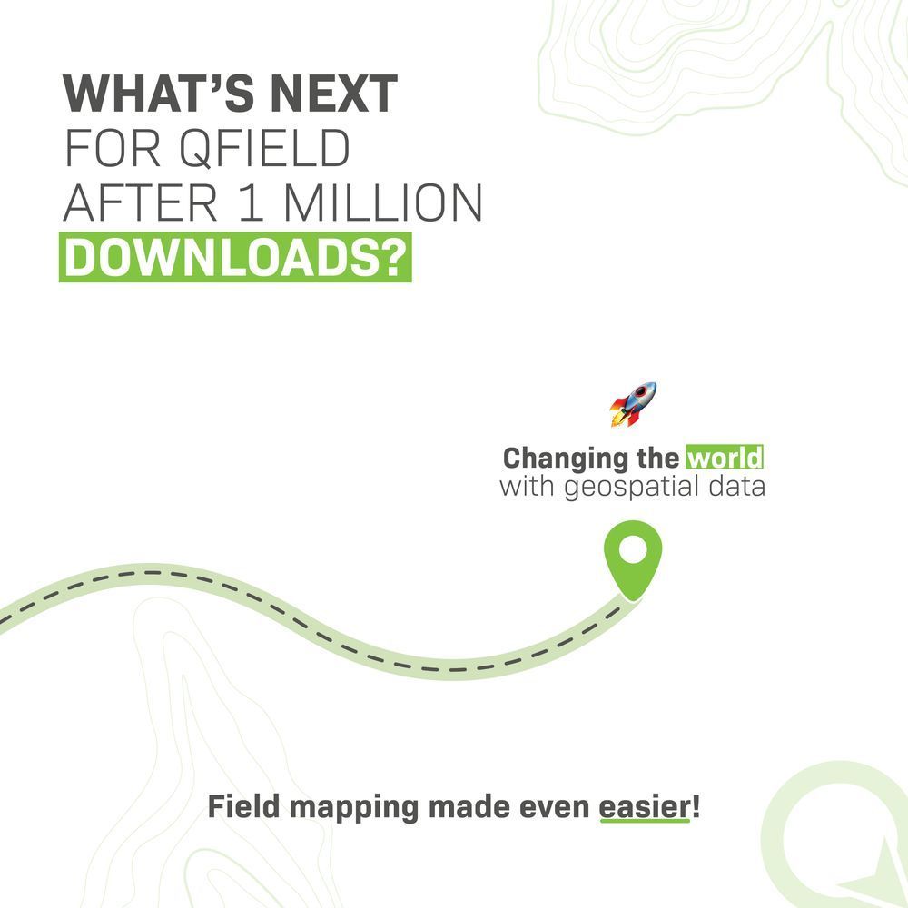 QField celebrates 1 million downloads and asks “What’s next?” Mentions making field mapping easier and changing the world with geospatial data. Uses green highlights and map-themed graphics.
