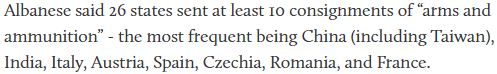 Albanese said 26 states sent at least 10 consignments of “arms and ammunition” - the most frequent being China (including Taiwan), India, Italy, Austria, Spain, Czechia, Romania, and France.