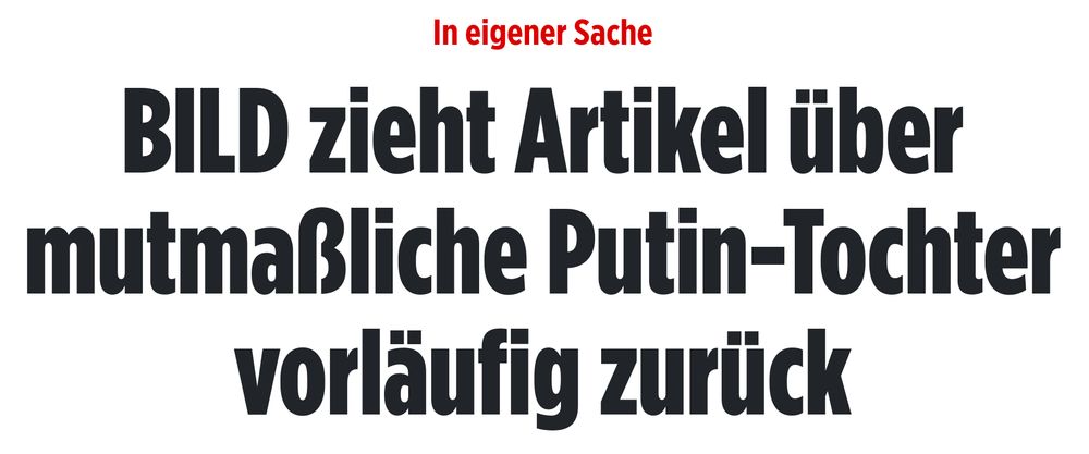 Screenshot von einem Artikel der Bild: „In eigener Sache – BILD zieht Artikel über mutmaßliche Putin-Tochter vorläufig zurück“
