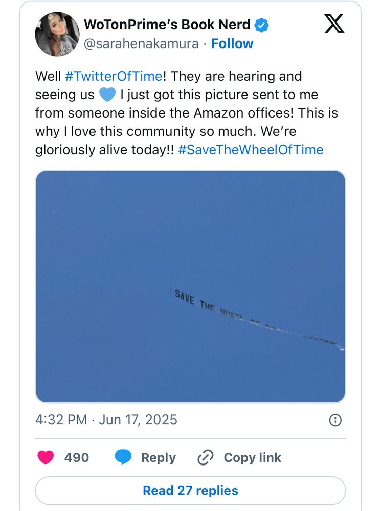 Tweet from Sarah Nakamura: “Well #TwitterOfTime! They are hearing and seeing us [heart emoji] I just got this picture sent to me from someone inside the Amazon offices! This is why I love this community so much. We’re gloriously alive today!! #SaveTheWheelOfTime”
Below is a picture of a clear blue sky with a banner reading “Save The Wheel Of Time” flown by an airplane.