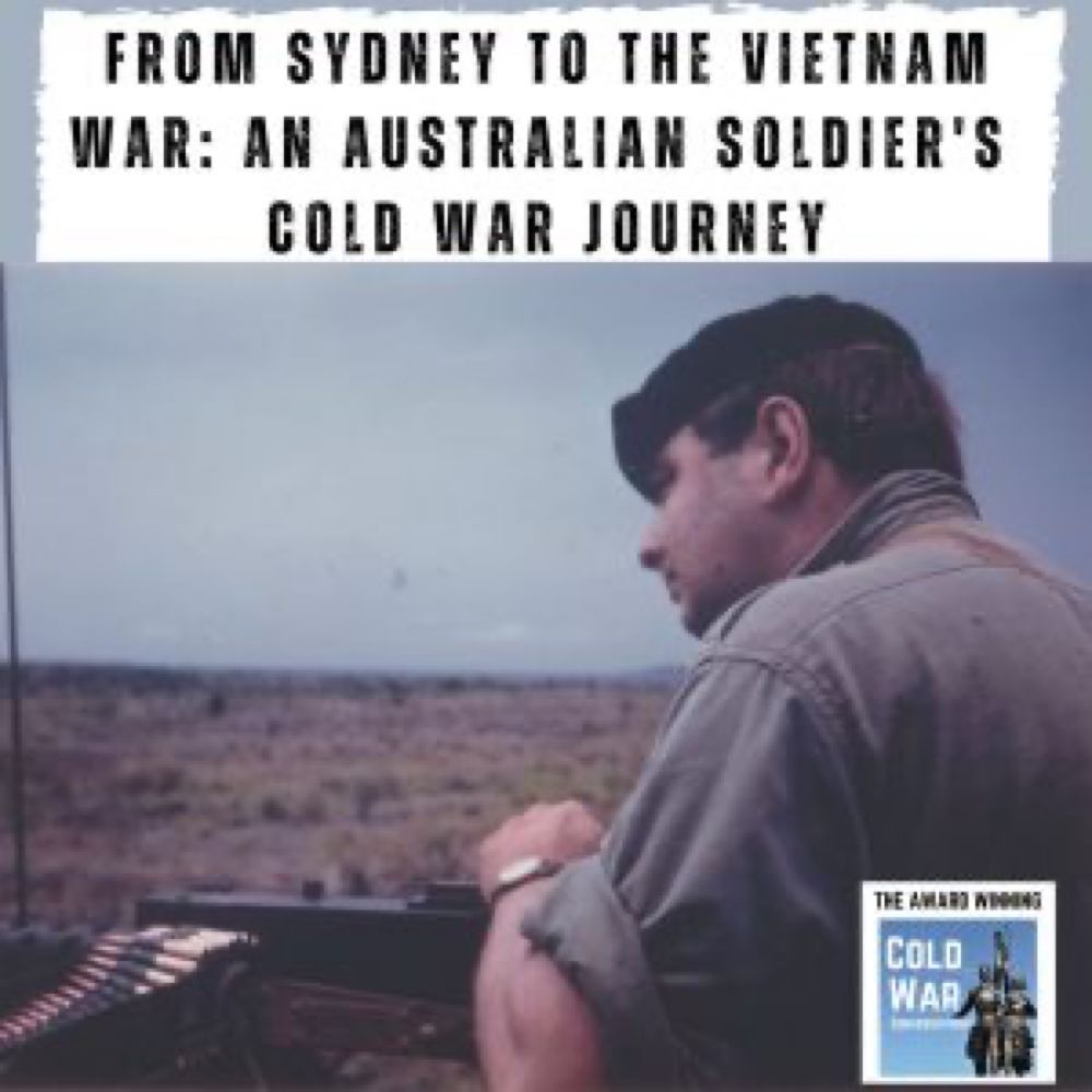 From Sydney to the Vietnam War: An Australian Soldier’s Cold War Journey