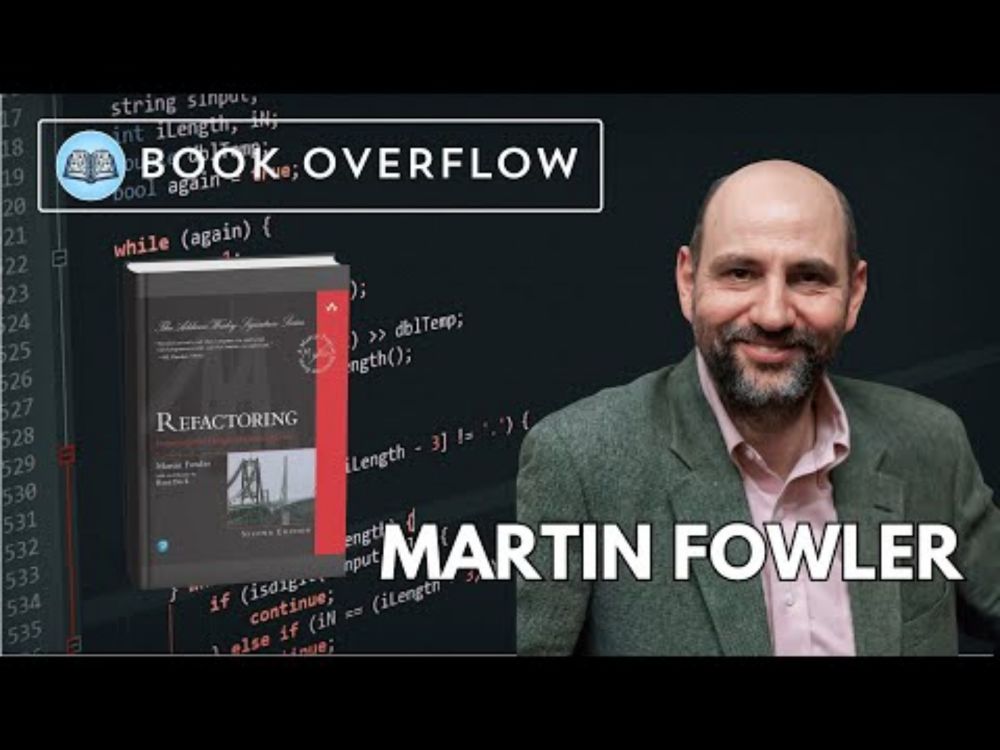 Martin Fowler Reflects on Refactoring: Improving the Design of Existing Code