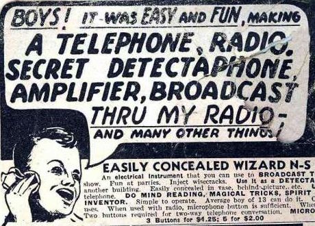 1940s comic book ad with a kid holding old-timey headphones over his ears and bellowing "BOYS! IT WAS EASY AND FUN, MAKING A TELEPHONE, RADIO, SECRET DETECTAPHONE, AMPLIFER, BROADCAST THRU MY RADIO - AND MANY OTHER THINGS!"