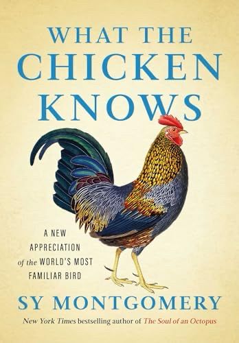 Cover for book called What a the Chicken Knows by Sy Montgomery