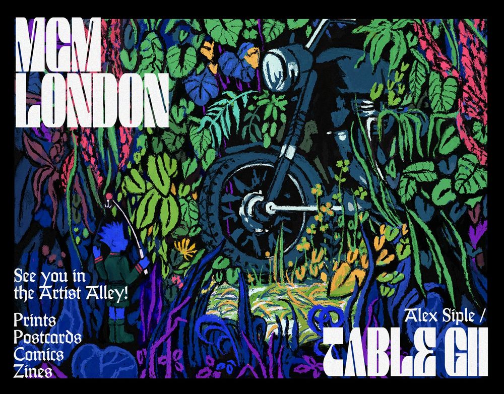 Announcement placed over an illustration of Gon from HxH in a jungle, looking at a motorcycle. The text reads "MCM London. Alex Siple / Table G11. See you in the Artist Alley! Prints. Postcards. Comics. Zines"