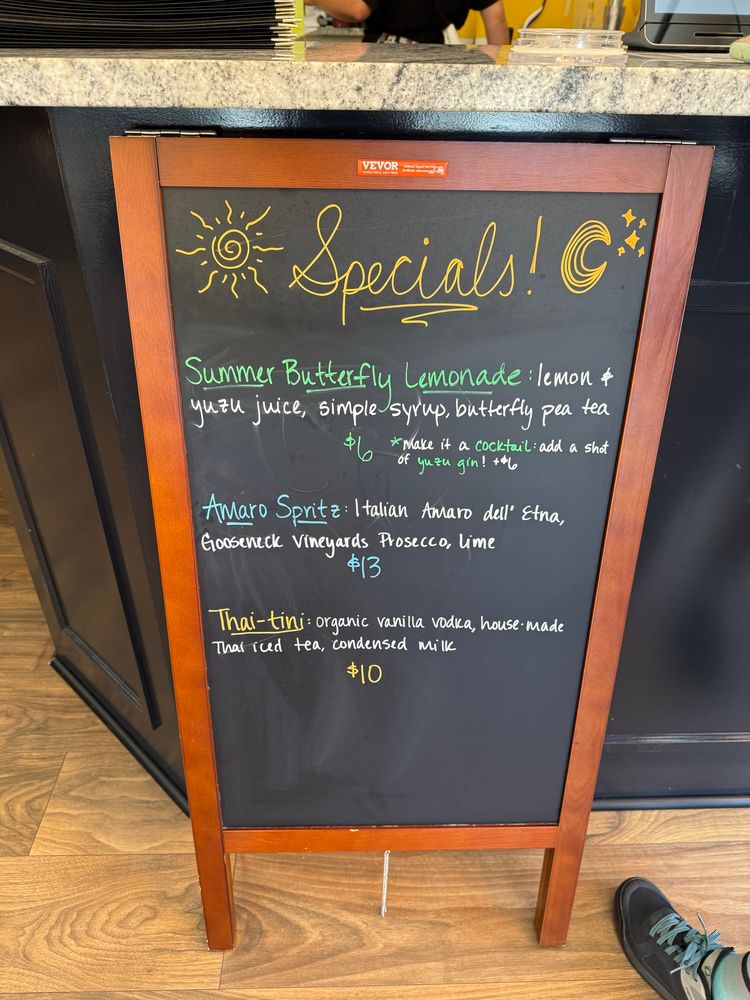 Specials!

Summer butterfly Lemonade: lemon + yuzu juice, simple syrup, butterfly pea tea
$6 * Make it a cocktail: add a shot of yuzu gin!

Amaro Spritz: Italian Amaro dell' Etna, Gooseneck Vineyards Prosecco, lime
$13

Thai-tini: organic vanilla vodka, house made
Thai iced tea, condensed milk
$10